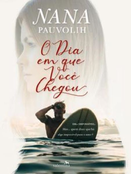 Picture of O DIA EM QUE VOCE CHEGOU