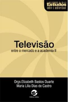 Imagem de TELEVISAO ENTRE O MERCADO E A ACADEMIA II