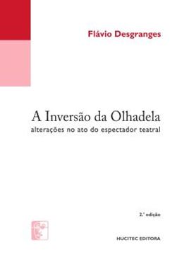 Imagem de A INVERSAO DA OLHADELA : ALTERACOES NO ATO DO ESPECTADOR TEATRAL