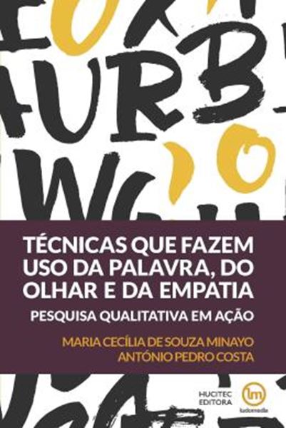 Picture of TECNICAS QUE FAZEM USO DA PALAVRA, DO OLHAR E DA EMPATIA: PESQUISA QUALITATIVA EM ACAO