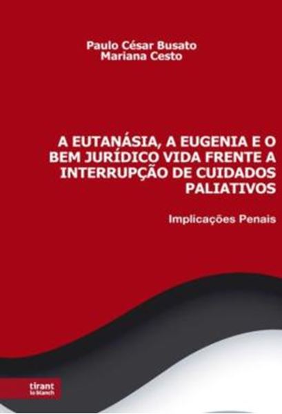 Picture of A EUTANASIA, A EUGENIA E O BEM JURIDICO VIDA FRENTE A INTERRUPCAO DE CUIDADOS PALIATIVOS