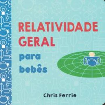 Imagem de RELATIVIDADE GERAL PARA BEBES