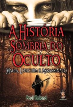 Imagem de A HISTORIA SOMBRIA DO OCULTO