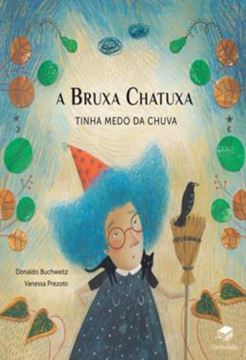 Imagem de A BRUXA CHATUXA TINHA MEDO DA CHUVA