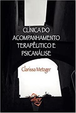 Imagem de CLINICA DO ACOMPANHAMENTO TERAPEUTICO E PSICANALISE