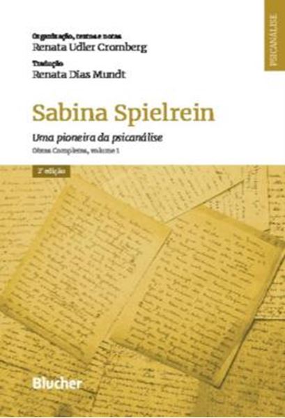 Picture of SABINA SPIELREIN - UMA PIONEIRA DA PSICANALISE - VOLUME 1 - OBRAS COMPLETAS, VOLUME 1