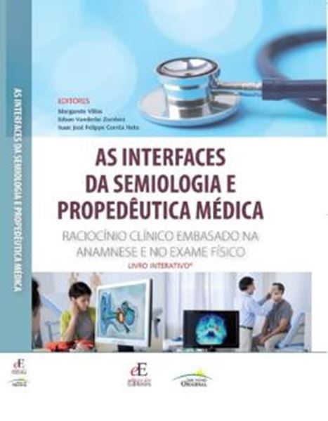Picture of AS INTERFACES DA SEMIOLOGIA E PROPEDEUTICA MEDICA - RACIOCINIO CLINICO EMBASADO NA ANAMNESE E NO EXAME FISICO