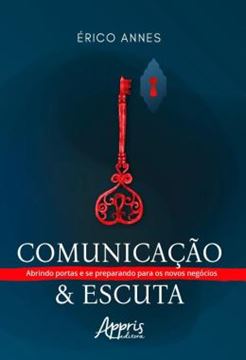 Imagem de COMUNICACAO & ESCUTA - ABRINDO PORTAS E SE PREPARANDO PARA OS NOVOS NEGOCIOS