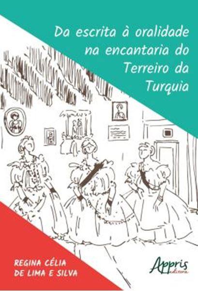 Picture of DA ESCRITA A ORALIDADE NA ENCANTARIA DO TERREIRO DA TURQUIA