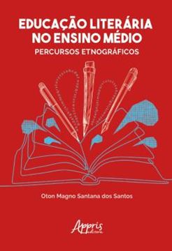 Imagem de EDUCACAO LITERARIA NO ENSINO MEDIO: PERCURSOS ETNOGRAFICOS