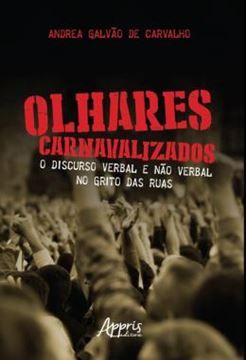 Imagem de OLHARES CARNAVALIZADOS - O DISCURSO VERBAL E NAO VERBAL NO GRITO DAS RUAS