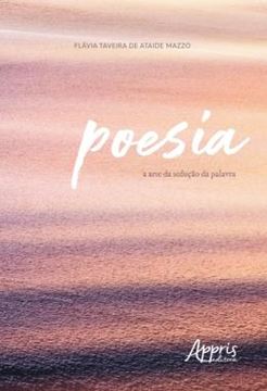 Imagem de POESIA - A ARTE DA SEDUCAO DA PALAVRA