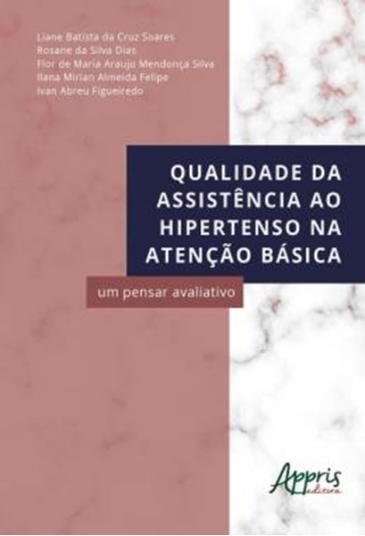 Picture of QUALIDADE DA ASSISTENCIA AO HIPERTENSO NA ATENCAO BASICA: UM PENSAR AVALIATIVO
