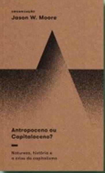Picture of ANTROPOCENO OU CAPITALOCENO?