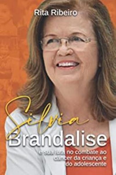 Picture of SILVIA BRANDALISE - E SUA LUTA NO COMBATE AO CANCER DA CRIANCA E DO ADOLESCENTE