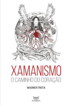 Imagem de XAMANISMO - O CAMINHO DO CORACAO