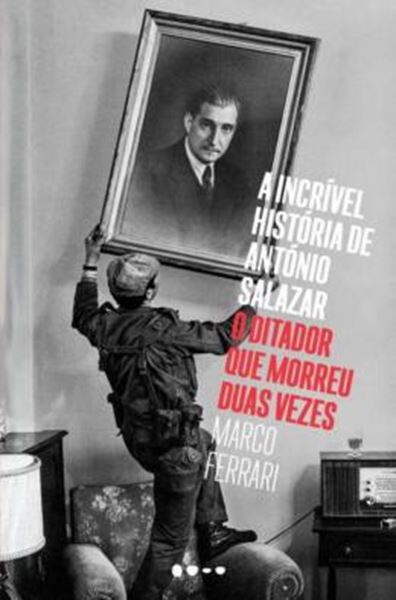 Picture of A INCRIVEL HISTORIA DE ANTONIO SALAZAR