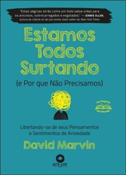 Picture of ESTAMOS TODOS SURTANDO (E PORQUE NÃO PRECISAMOS) LIBERTANDO-SE DE SEUS PENSAMENTOS  E SENTIMENTOS DE ANSIEDADE 