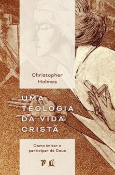 Imagem de UMA TEOLOGIA DA VIDA CRISTA