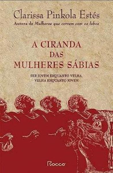 Picture of A CIRANDA DAS MULHERES SÁBIAS: SER JOVEM ENQUANTO VELHA, VELHA ENQUANTO JOVEM