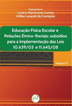 Imagem de EDUCACAO FISICA ESCOLAR E RELACOES ETNICO-RACIAIS - VOLUME 11 - SUBSIDIOS PARA A IMPLEMENTACAO DAS LEIS 10.639/03 E 11.645/08