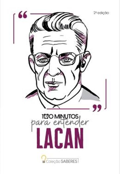 Picture of COLECAO SABERES - 100 MINUTOS PARA ENTENDER LACAN - 2ª ED