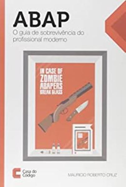 Picture of ABAP - GUIA DE SOBREVIVENCIA DO PROFISSIONAL MODERNO, O