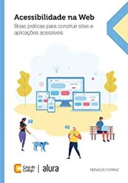 Imagem de ACESSIBILIDADE NA WEB BOAS PRATICAS PARA CONSTRUIR APLICACOES