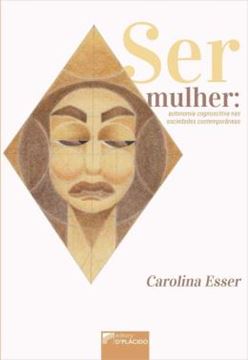 Imagem de SER MULHER: AUTONOMIA COGNOSCITIVA NAS SOCIEDADES CONTEMPORANEAS