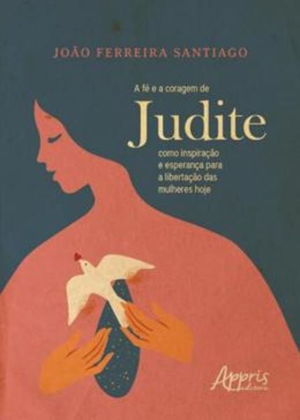 Picture of A FE E A CORAGEM DE JUDITE COMO INSPIRACAO E ESPERANCA PARA A LIBERTACAO DAS MULHERES HOJE