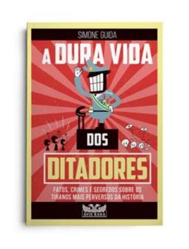 Imagem de A DURA VIDA DOS DITADORES