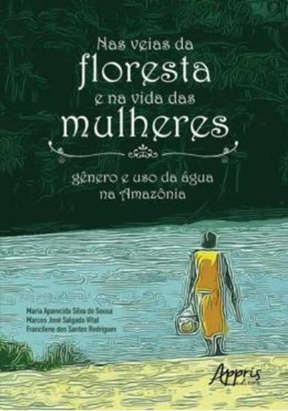 Picture of NAS VEIAS DA FLORESTA E NA VIDA DAS MULHERES:
