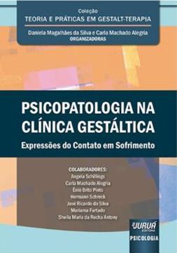 Imagem de PSICOPATOLOGIA NA CLINICA GESTALTICA - EXPRESSOES DO CONTATO EM SOFRIMENTO