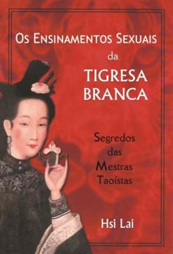Imagem de ENSINAMENTOS SEXUAIS DA TIGRESA BRANCA, OS