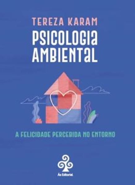 Picture of PSICOLOGIA AMBIENTAL - A FELICIDADE PERCEBIDA NO ENTORNO