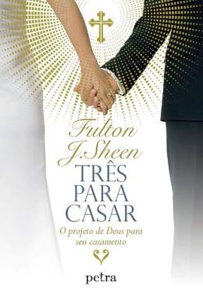 Picture of TRES PARA CASAR - O PROJETO DE DEUS PARA SEU CASAMENTO