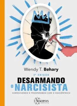 Imagem de DESARMANDO O NARCISISTA - SOBREVIVENDO E PROSPERANDO COM O EGOCENTRICO