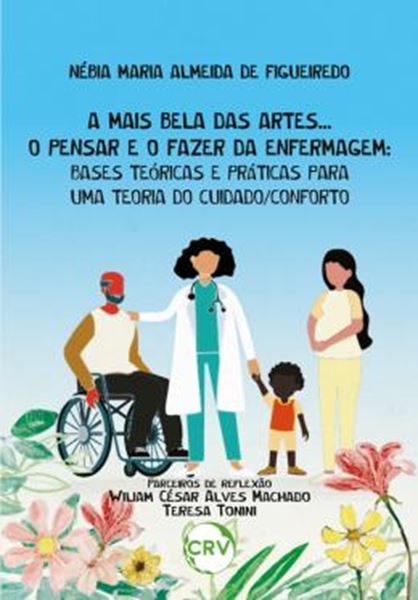 Picture of A MAIS BELA DAS ARTES...  - O PENSAR E O FAZER DA ENFERMAGEM - BASES TEORICAS E PRATICAS PARA UMA TEORIA DO CUIDADO/CONFORTO