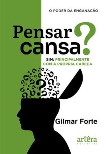 Picture of PENSAR CANSA? SIM, PRINCIPALMENTE COM A PROPRIA CABECA