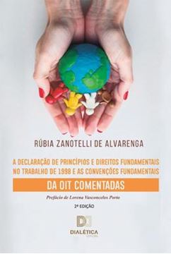 Imagem de A DECLARACAO DE PRINCIPIOS E DIREITOS FUNDAMENTAIS NO TRABALHO DE 1998 E AS CONVENCOES FUNDAMENTAIS DA OIT COMENTADAS - 2ª ED