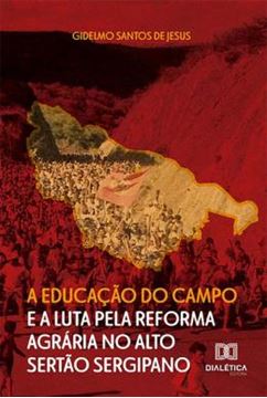 Imagem de A EDUCACAO DO CAMPO E A LUTA PELA REFORMA AGRARIA NO ALTO SERTAO SERGIPANO