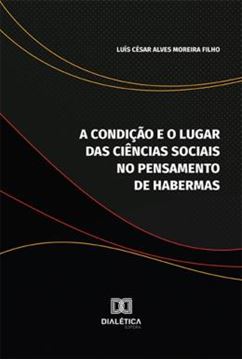 Imagem de A CONDICAO E O LUGAR DAS CIENCIAS SOCIAIS NO PENSAMENTO DE HABERMAS