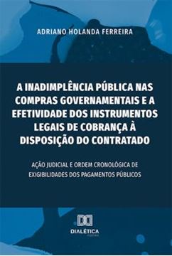 Imagem de A INADIMPLENCIA PUBLICA NAS COMPRAS GOVERNAMENTAIS E A EFETIVIDADE DOS INSTRUMENTOS LEGAIS DE COBRANCA A DISPOSICAO DO CONTRATADO