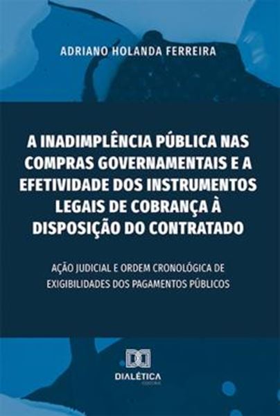 Picture of A INADIMPLENCIA PUBLICA NAS COMPRAS GOVERNAMENTAIS E A EFETIVIDADE DOS INSTRUMENTOS LEGAIS DE COBRANCA A DISPOSICAO DO CONTRATADO