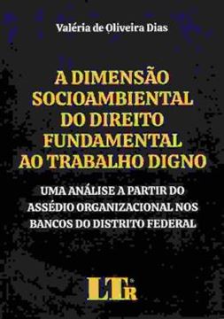 Imagem de A DIMENSAO SOCIOAMBIENTAL DO DIREITO FUNDAMENTAL AO TRABALHO DIGNO