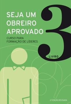 Imagem de SEJA UM OBREIRO APROVADO - VOL. 3 - NOVA EDICAO REVISADA