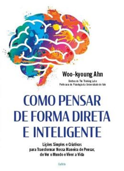 Picture of COMO PENSAR DE FORMA DIRETA E INTELIGENTE - LICOES SIMPLES E CRIATIVAS PARA TRANSFORMAR NOSSA MANEIRA DE PENSAR, DE VER O MUNDO E VIVER A VIDA
