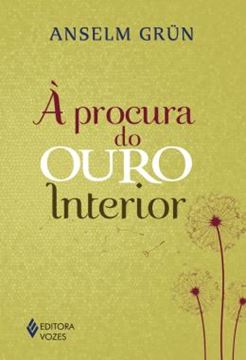Imagem de A PROCURA DO OURO INTERIOR