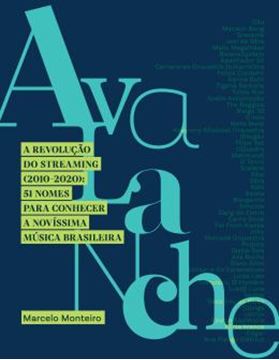 Imagem de AVALANCHE - A REVOLUCAO DO STREAMING (2010 - 2020) - 51 NOMES PARA CONHECER A NOVISSIMA MUSICA BRASILEIRA