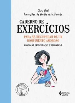 Imagem de CADERNO DE EXERCICIOS PARA SE RECUPERAR DE UM ROMPIMENTO AMOROSO